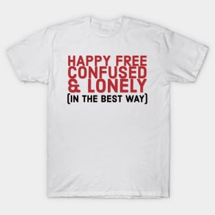 Were Happy Free Confused and Lonely in the Best Way, Taylor Swift Lyrics Red Album T-Shirt